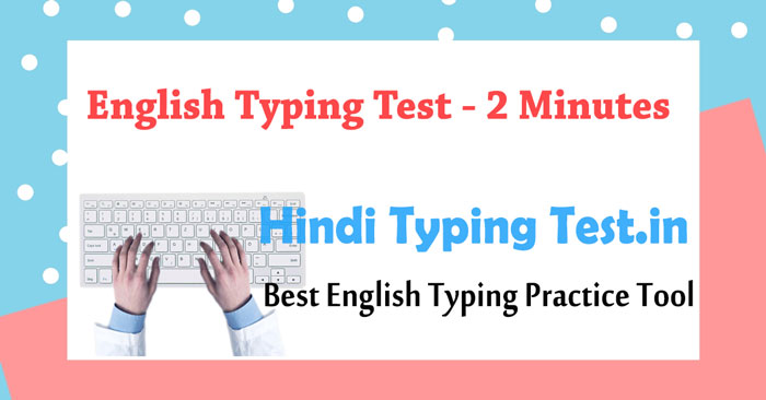 Englsih Typing Test 2 Minutes